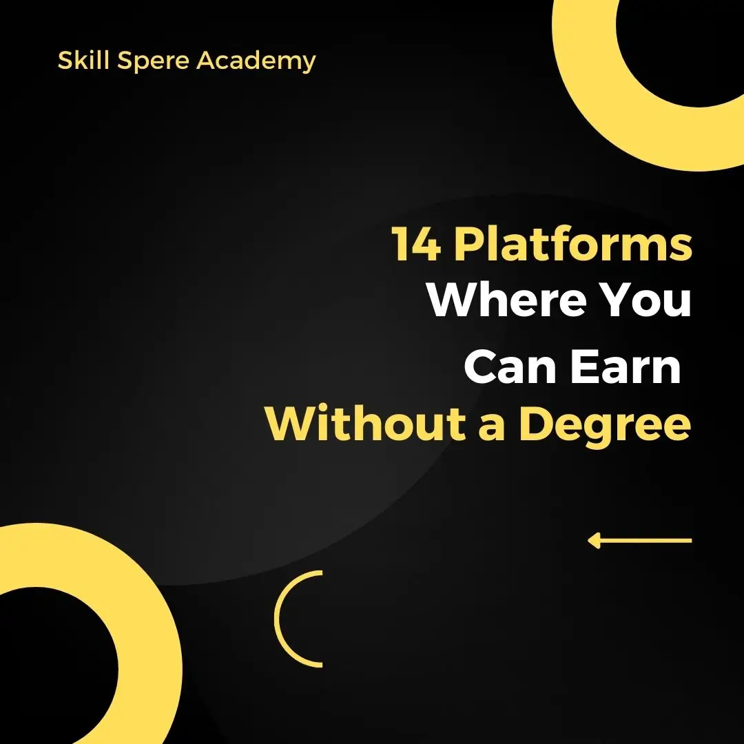 14 Platforms Where You Can Earn Without a Degree